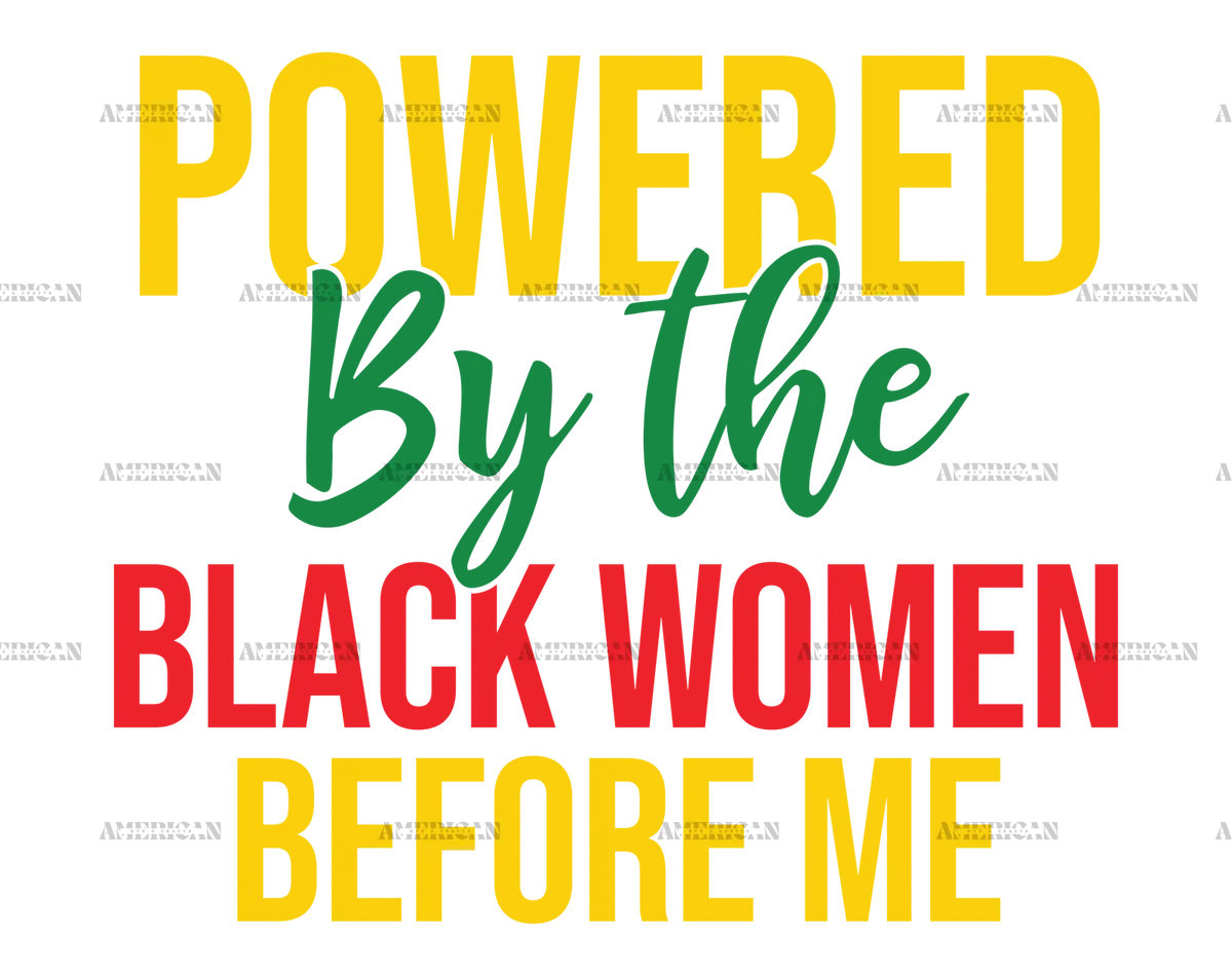 powered_by_the_black_women_before_me.png