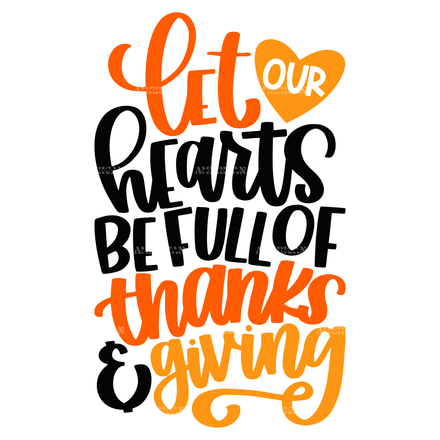 Let Our Hearts Be Full Of Thanks Giving DTF Transfer