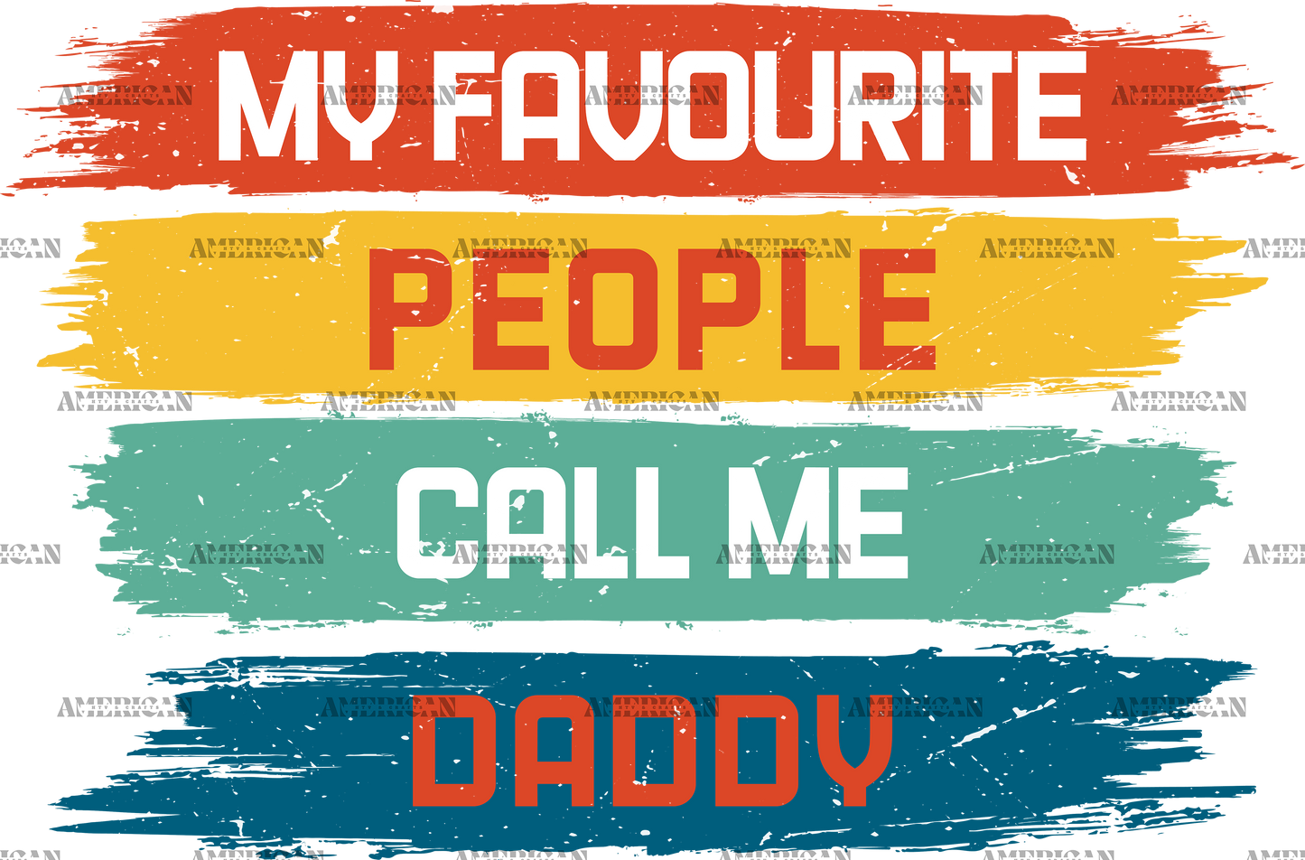 My Favourite People Call Me Daddy DTF Transfer