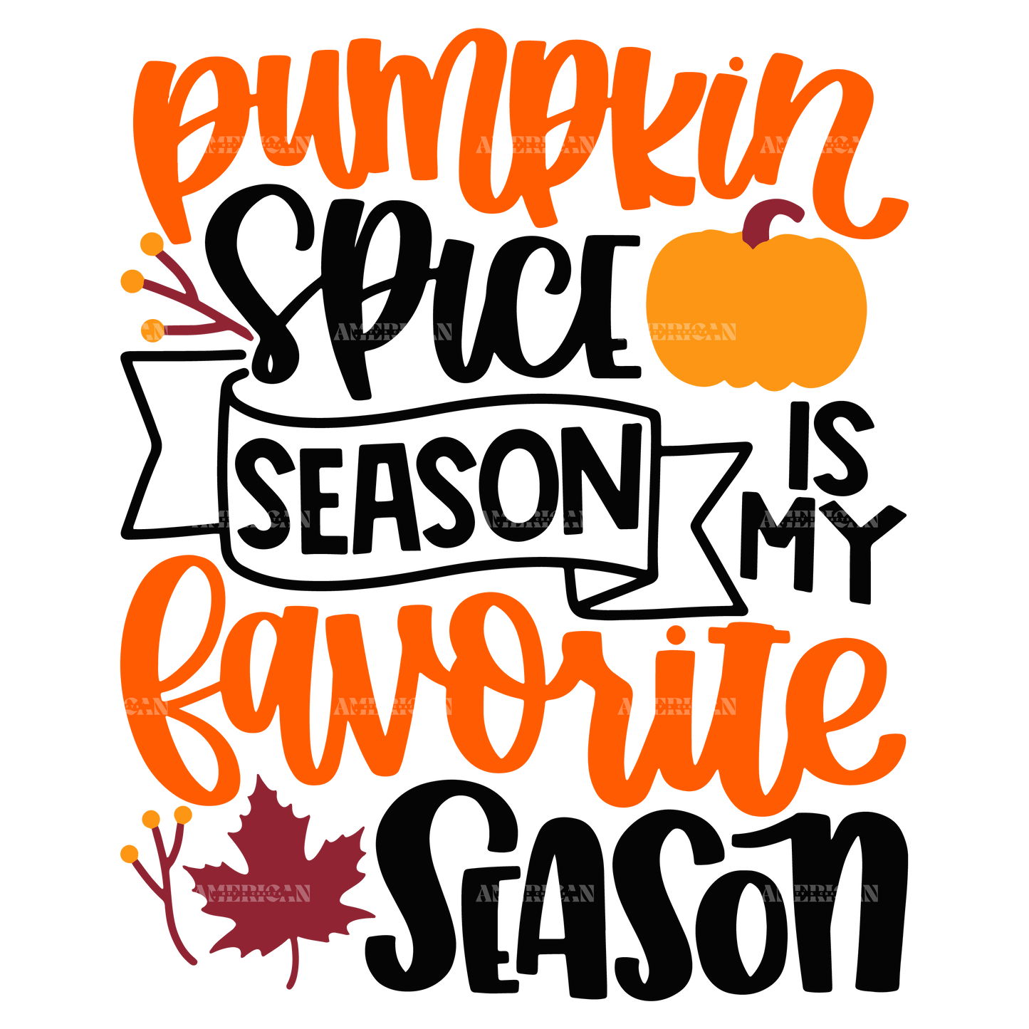 Pumpkin Spice Season Is My Favorite Season DTF Transfer