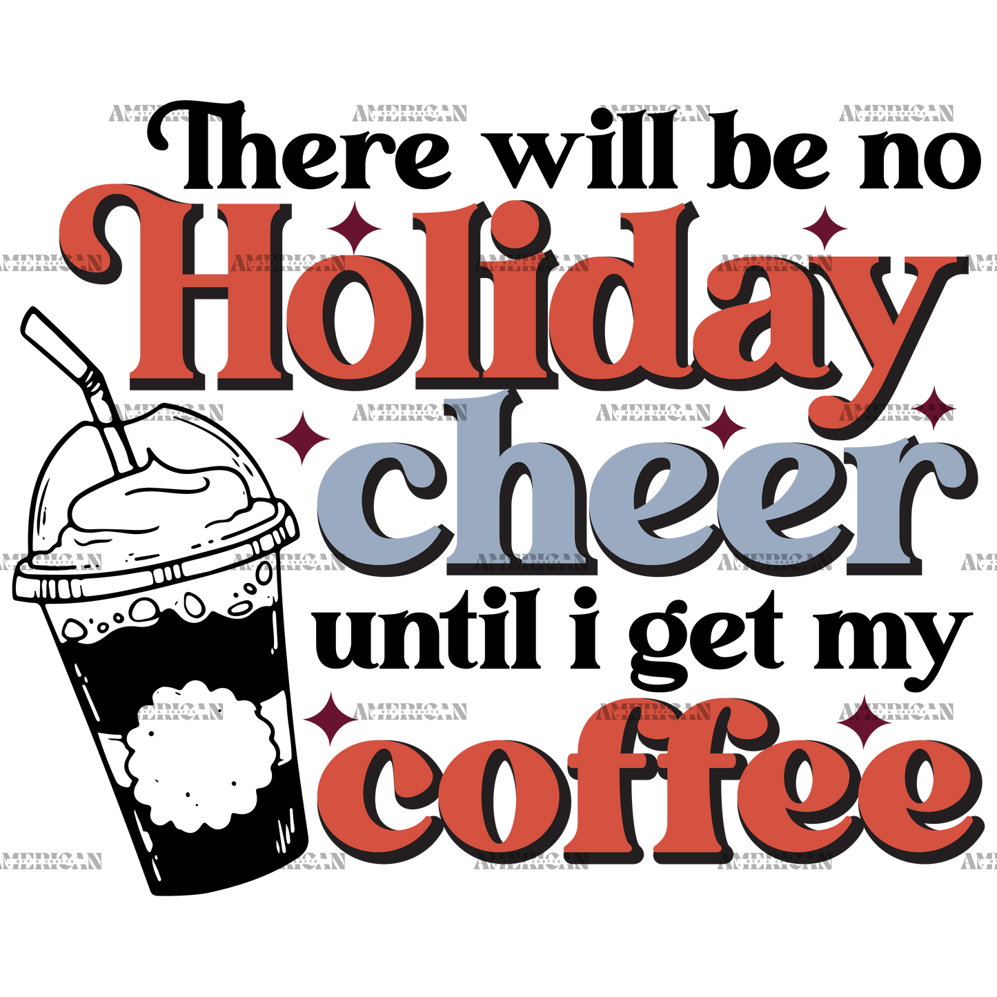 There Will Be No Holiday Cheer Until I Get My Coffee DTF Transfer