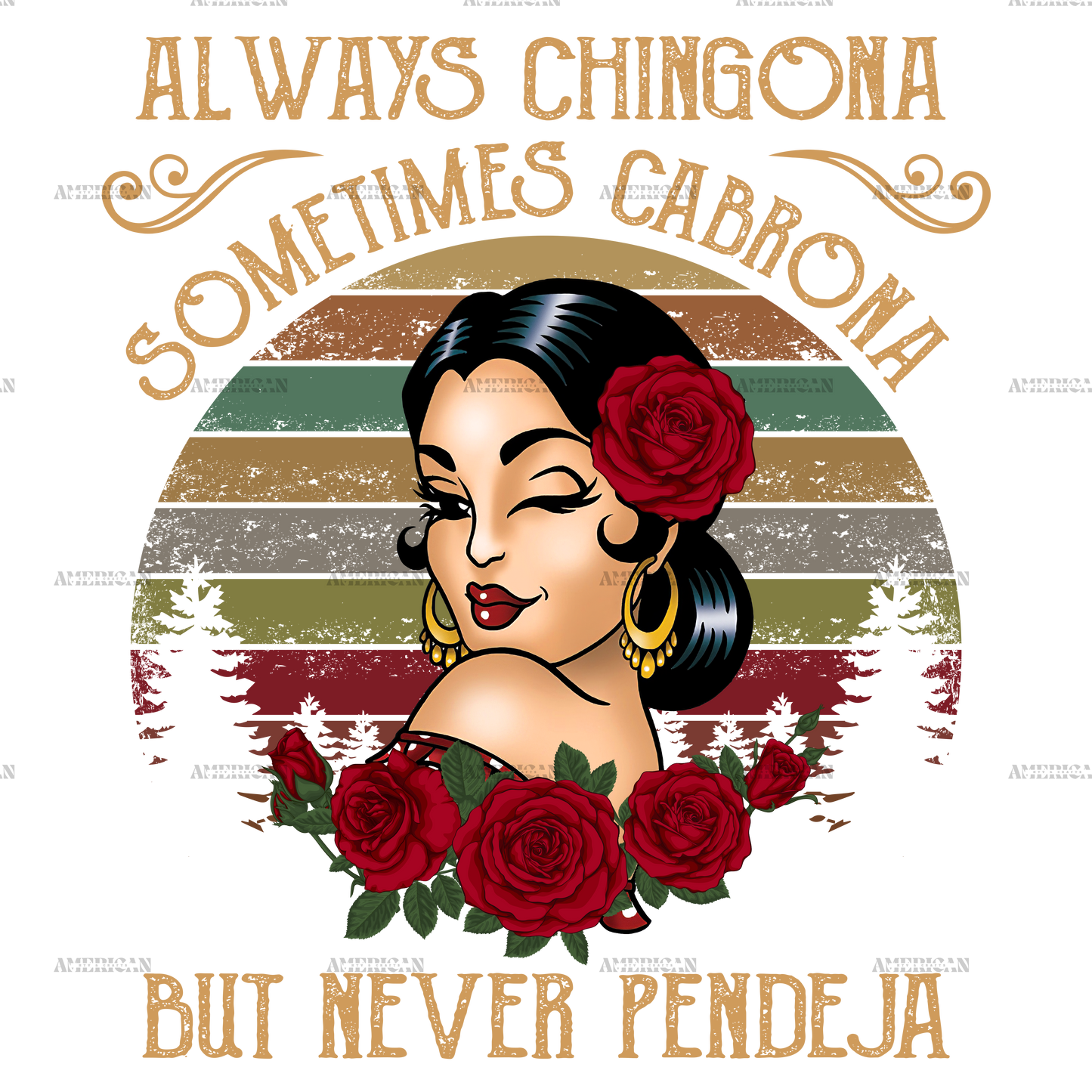 Always Chingona Sometimes Cabrona Tan Dtf Transfer