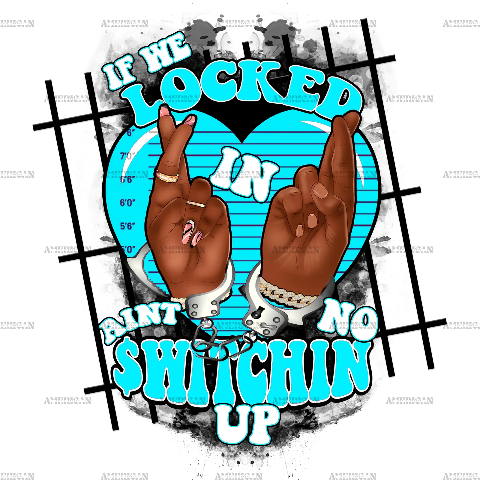 If_We_Locked_In_Ain_t_No_Switchin_Up-Turquoise.png
