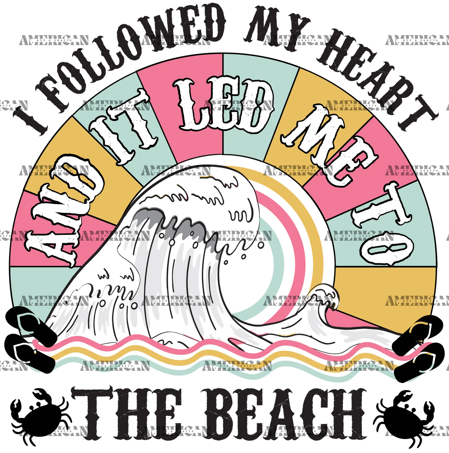 I_Followed_My_Heart_And_It_Led_Me_To_The_Beach.png