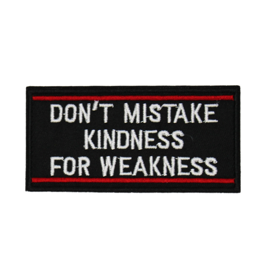 Don_tmistakekindnessforweakness.png