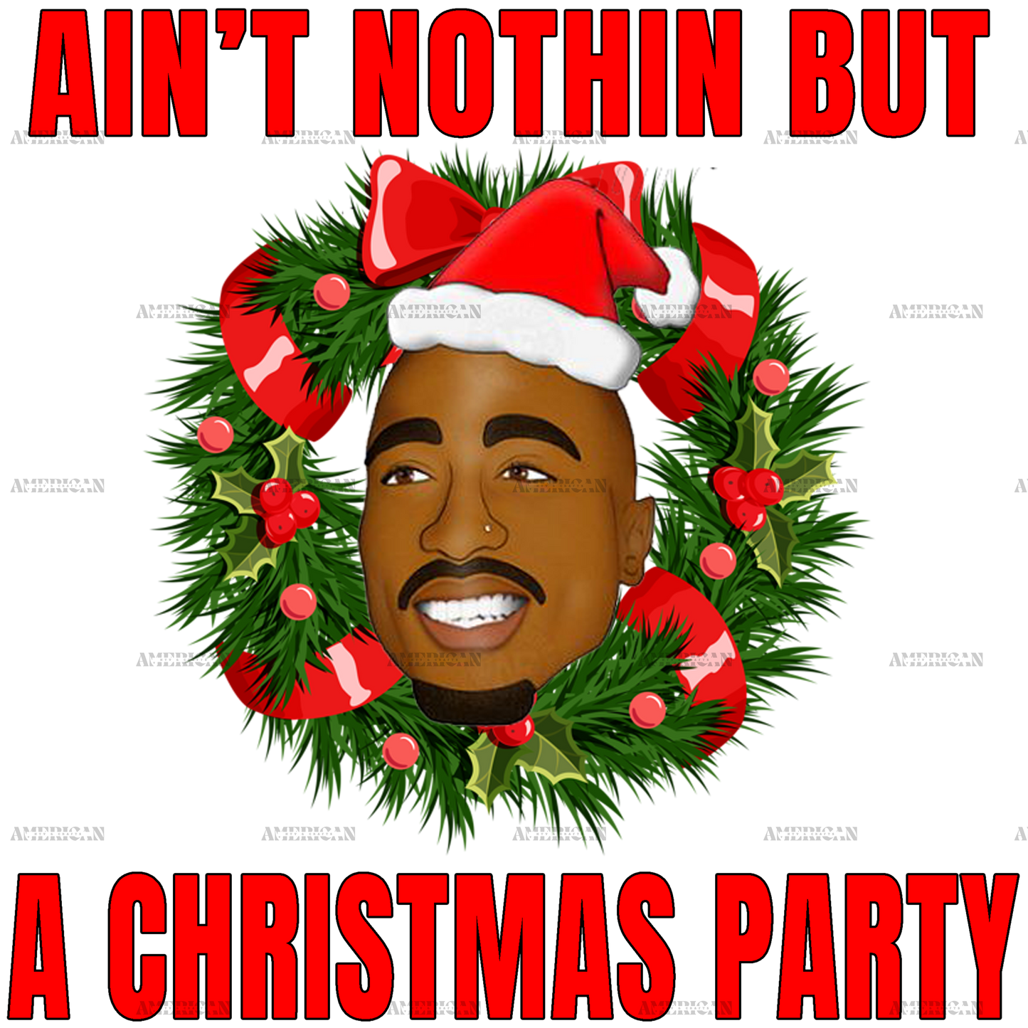 Aint Nothin But A Christmas Party DTF Transfer