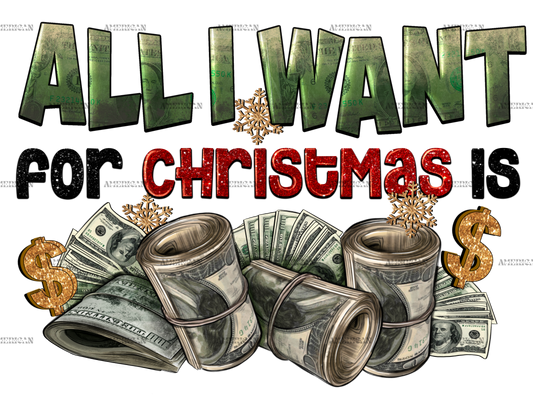 All I Want For Christmas Is Money DTF Transfer