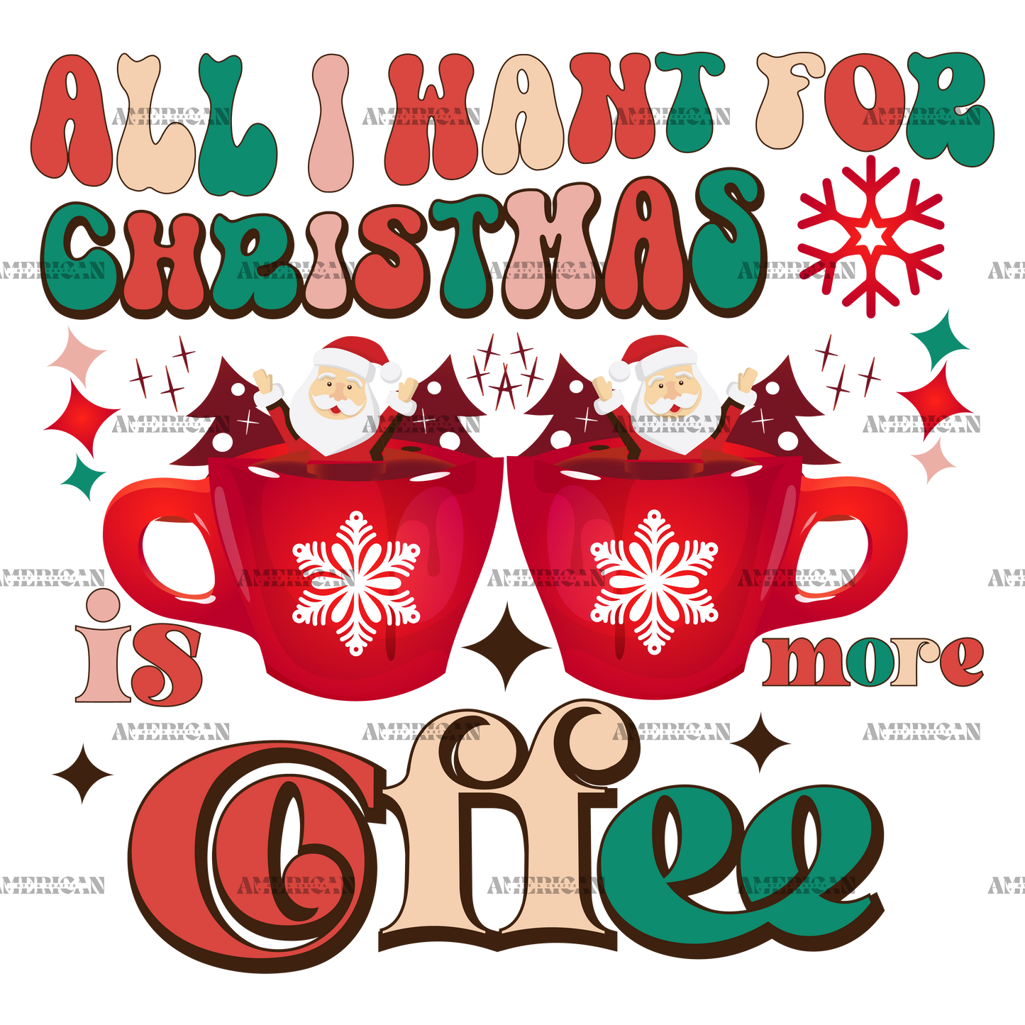 All I Want For Christmas Is More Coffee-3 DTF Transfer