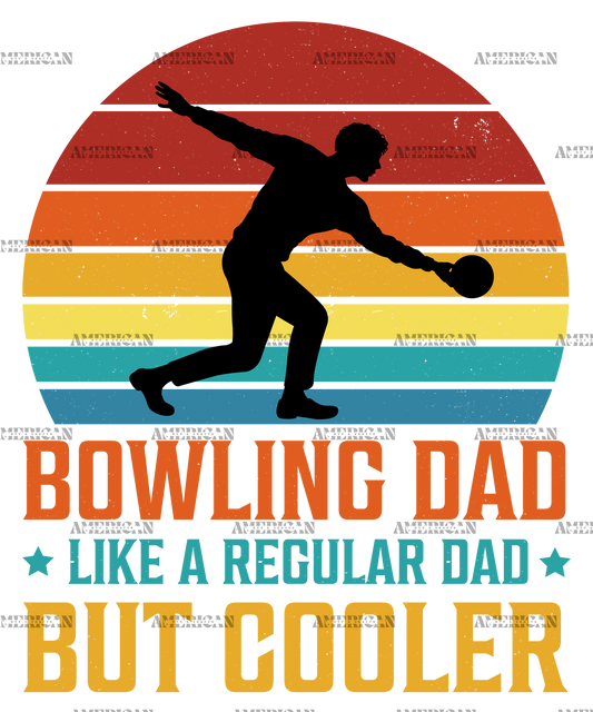 Bowling Dad Like A Regular Dad But Cooler-1 DTF Transfer