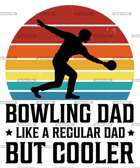 Bowling Dad Like A Regular Dad But Cooler-2 DTF Transfer