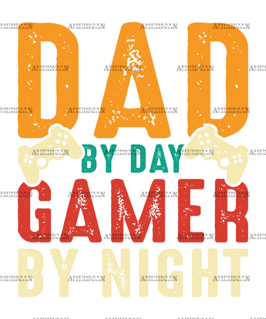 Dad By Day Gamer By Night-1 DTF Transfer