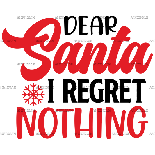 Dear Santa I Regret Nothing DTF Transfer