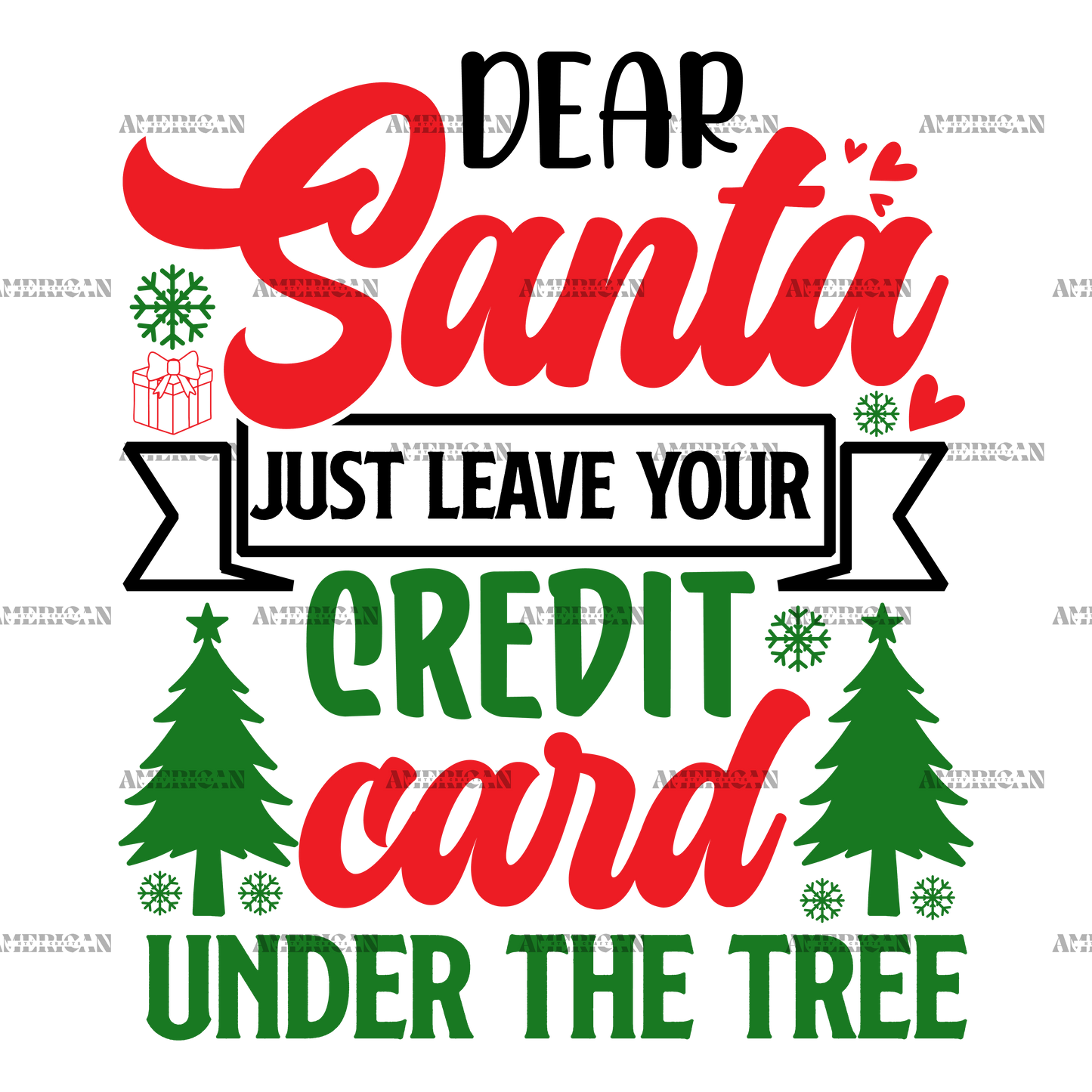 Dear Santa Just Leave Your Credit Card Under The Tree DTF Transfer
