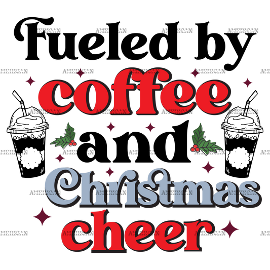Fueled By Coffee And Christmas Cheer DTF Transfer