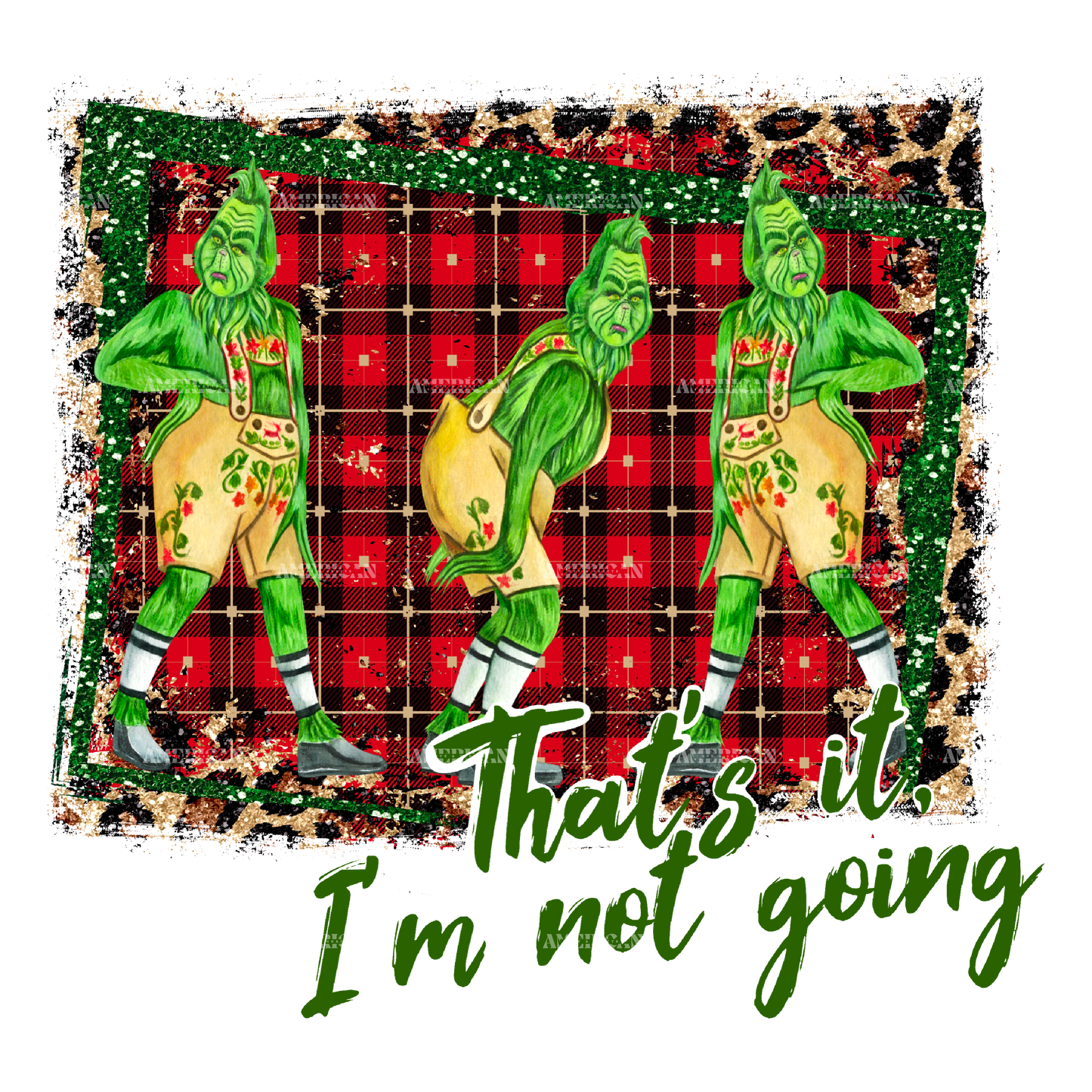 Grinch Thats It Im Not Going DTF Transfer