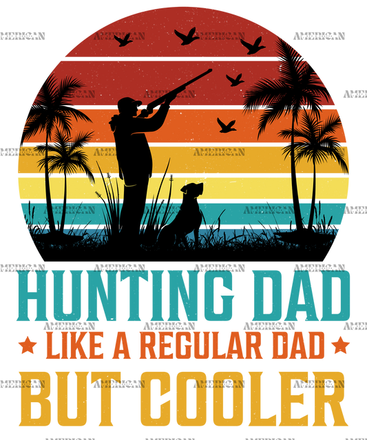 Hunting Dad Like A Regular Dad But Cooler-1 DTF Transfer