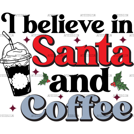 I Believe In Santa And Coffee DTF Transfer