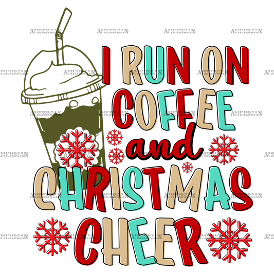 I Run On Coffee And Christmas Cheer-1 DTF Transfer