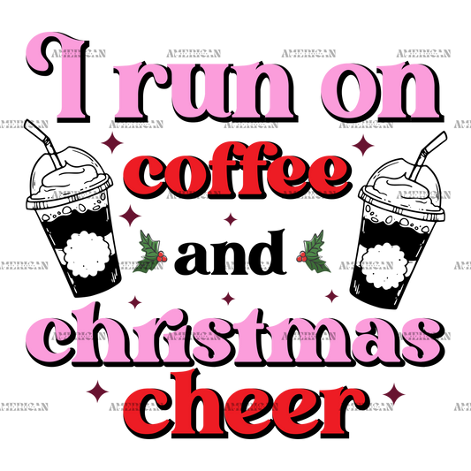 I Run On Coffee And Christmas Cheer-2 DTF Transfer