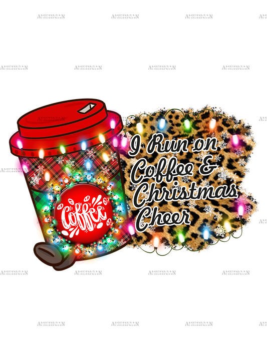 I Run On Coffee And Christmas Cheers DTF Transfer