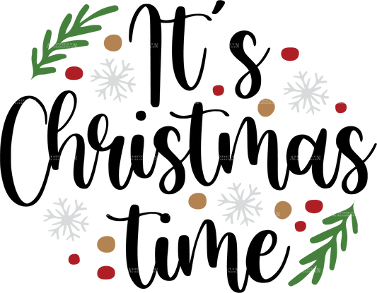 Its Christmas Time DTF Transfer
