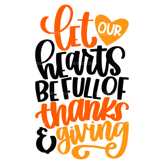 Let Our Hearts Be Full Of Thanks Giving DTF Transfer