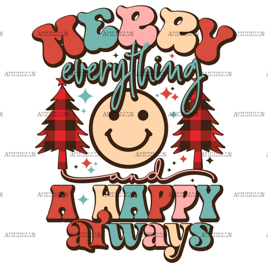 Merry Everything And A Happy Always-1 DTF Transfer