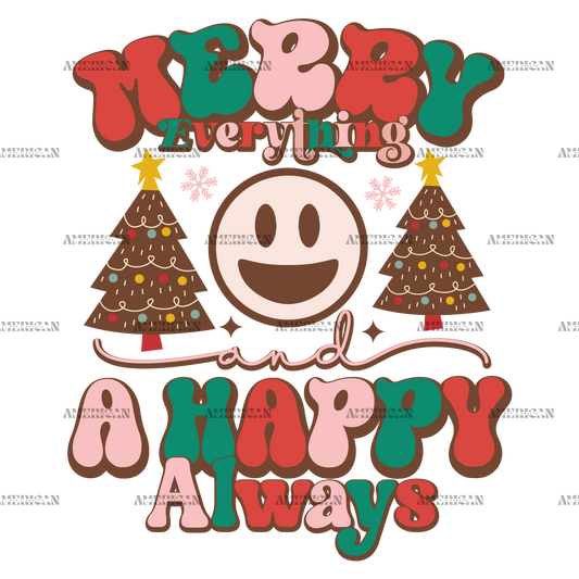 Merry Everything And A Happy Always-2 DTF Transfer