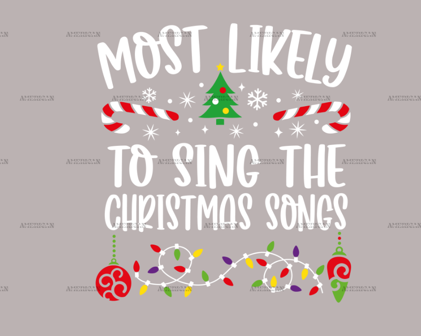 Most Likely To Sing The Christmas Songs DTF Transfer