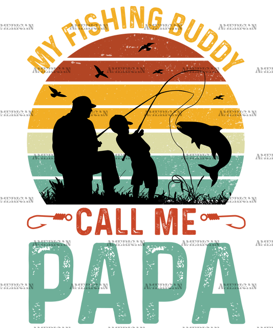 My Fishing Buddies Call Me Papa-1 DTF Transfer