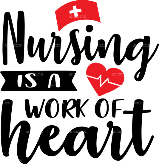 Nursing Is A Work of Heart-2 DTF Transfer