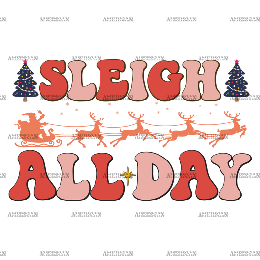Sleigh All Day-2 DTF Transfer