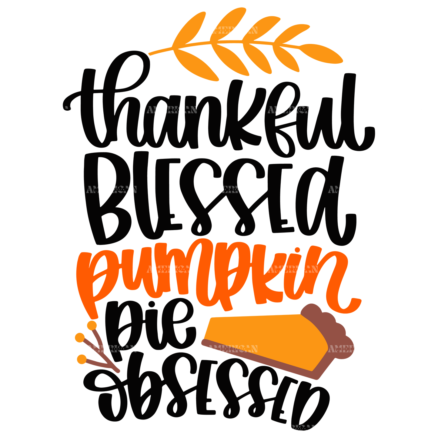 Thankful Blessed Pumpkin Pie Obsessed DTF Transfer