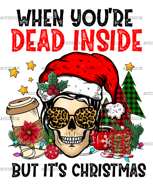 When You're Dead Inside But It's Christmas DTF Transfer