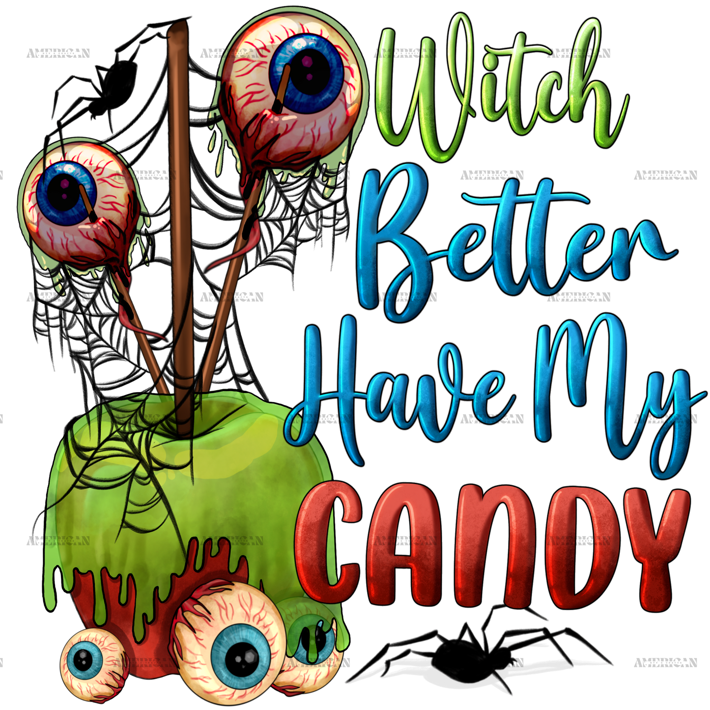 Witch Better Have My Candy DTF Transfer