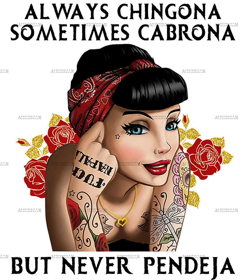 Always Chingona Sometimes Cabrona Dtf Transfer