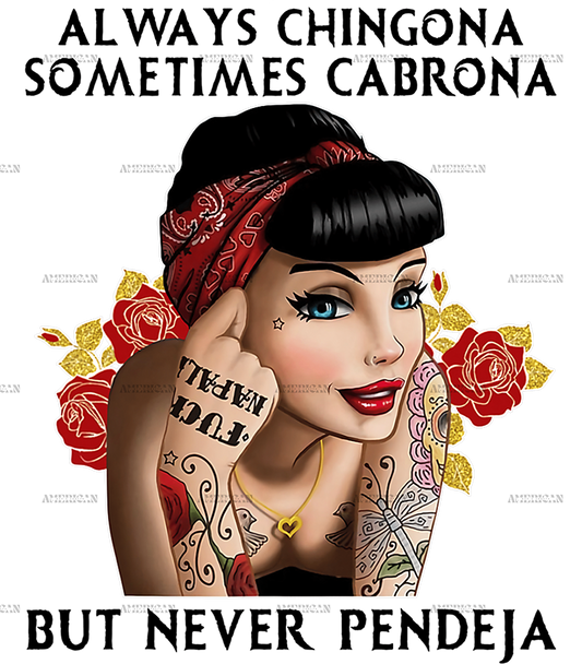 Always Chingona Sometimes Cabrona Dtf Transfer