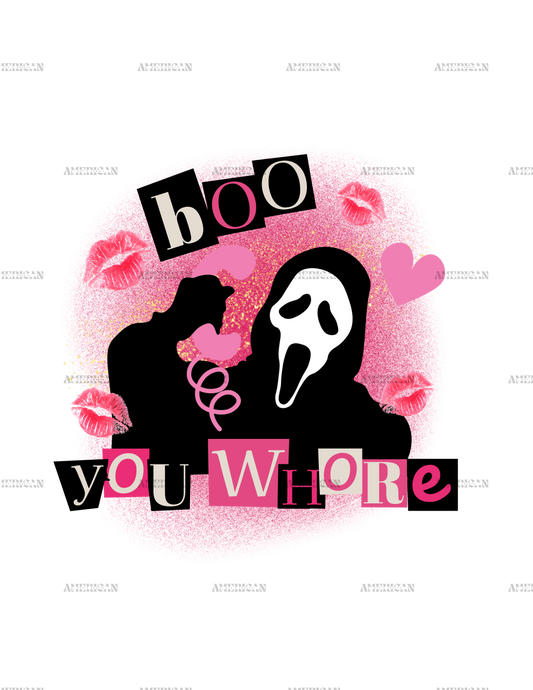 Boo You Whore DTF Transfer