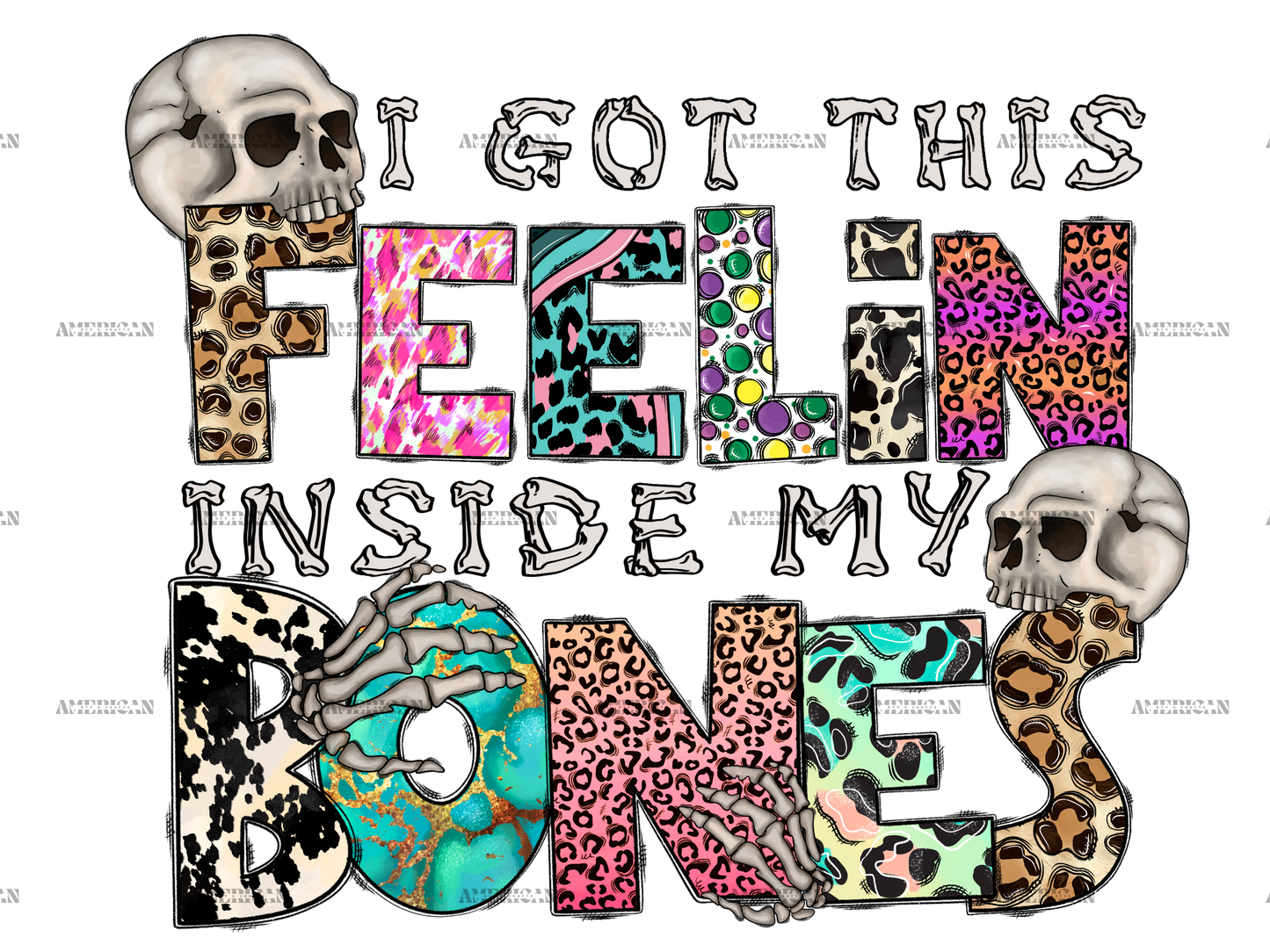 I Got This Feelings Inside My Bones Skeleton Halloween DTF Transfer